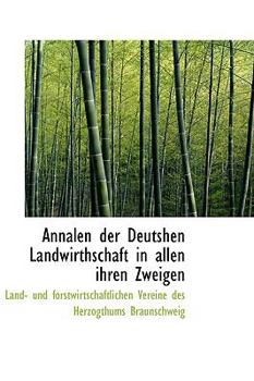 Paperback Annalen Der Deutshen Landwirthschaft in Allen Ihren Zweigen Book