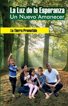 Paperback La Luz de la Esperanza Un nuevo Amanecer La tierra Prometida [Spanish] Book