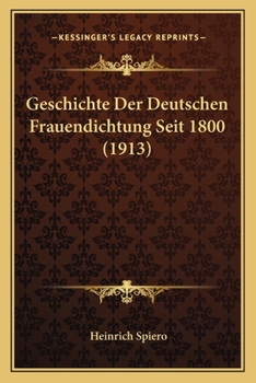 Paperback Geschichte Der Deutschen Frauendichtung Seit 1800 (1913) [German] Book