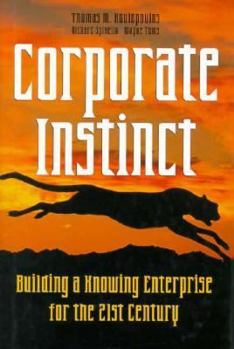 Hardcover Corporate Instinct: Building the Knowing Enterprise for the 21st Century Book