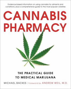 Paperback Cannabis Pharmacy: The Practical Guide to Medical Marijuana Book