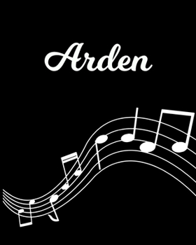 Paperback Arden: Sheet Music Note Manuscript Notebook Paper - Personalized Custom First Name Initial A - Musician Composer Instrument C Book