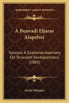 A Bunvadi Eljaras Alapelvei: Valaszul A Szaktanacskozmany Ele Terjeszett Kerdopontokra (1885)