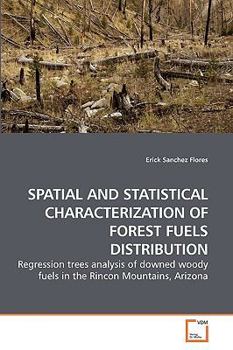 Paperback Spatial and Statistical Characterization of Forest Fuels Distribution Book