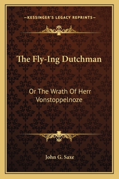 Paperback The Fly-Ing Dutchman: Or The Wrath Of Herr Vonstoppelnoze Book