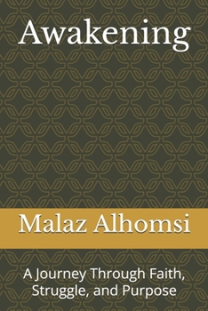 Awakening: A Journey Through Faith, Struggle, and Purpose