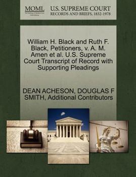 Paperback William H. Black and Ruth F. Black, Petitioners, V. A. M. Amen Et Al. U.S. Supreme Court Transcript of Record with Supporting Pleadings Book