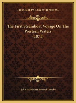 Hardcover The First Steamboat Voyage On The Western Waters (1871) Book