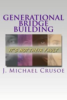 Paperback Generational Bridge Building: "It's Not Their Fault" Book