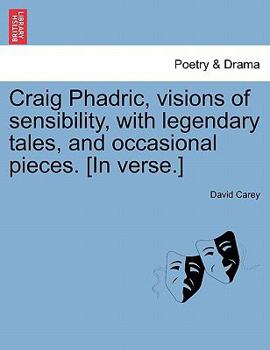 Craig Phadric, Visions of Sensibility, with Legendary Tales, and Occasional Pieces [Poems].