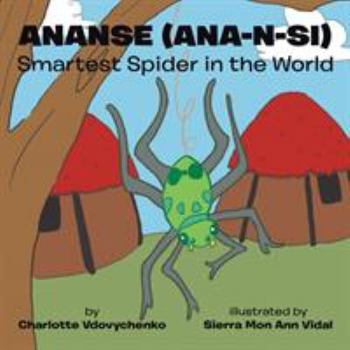 Paperback Ananse (ana-n-si) Smartest Spider in the World Book