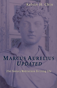 Paperback Marcus Aurelius Updated: 21st Century Meditations On Living Life Book