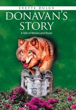 Hardcover Donavan's Story: A Tale of Wolves and Roses Book