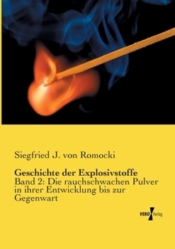 Paperback Geschichte der Explosivstoffe: Band 2: Die rauchschwachen Pulver in ihrer Entwicklung bis zur Gegenwart [German] Book