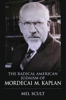 Hardcover The Radical American Judaism of Mordecai M. Kaplan Book