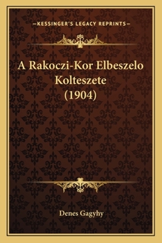 Paperback A Rakoczi-Kor Elbeszelo Kolteszete (1904) [Hungarian] Book