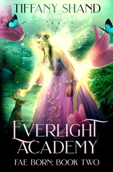 Paperback Everlight Academy: Book 2 Fae Born Book