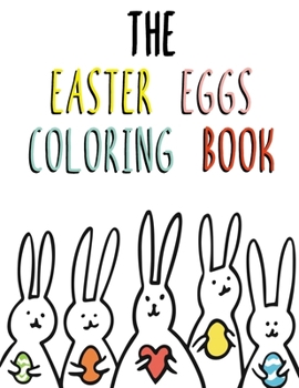 Paperback The Easter Eggs Coloring Book for Kids: Easy and Fun Easter Eggs Coloring Pages for Toddlers Book