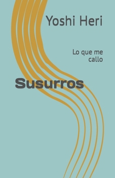 Paperback Susurros: Lo que me callo [Spanish] Book