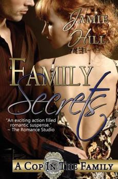 Family Secrets - Book #1 of the A Cop in the Family