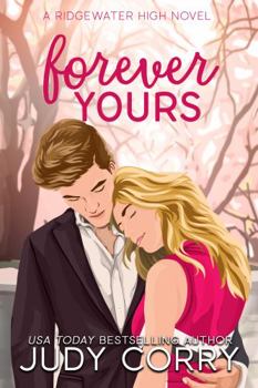 Forever Yours - Book #6 of the Ridgewater High