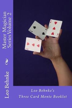 Paperback Master Magician Series Volume 2: Leo Behnke's Three Card Monte Booklet Book