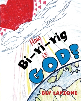 Paperback How Bi-yi-yig is God? Book