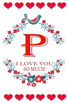 Paperback P I Love About You: Fill In The Blank Love Book ( 6"x9" ) - Valentines Day Journal - Reasons I Love you Book - I Love You Gifts For Her Hi Book