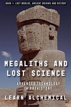 Paperback Megaliths and Lost Science: Advanced Technology in Prehistory Book