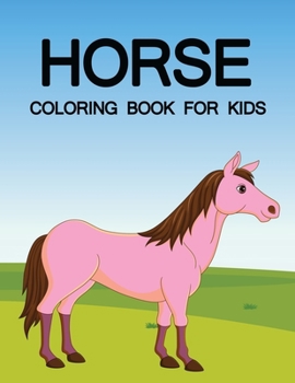 Paperback Horse Coloring Book For Kids Ages 4-8 Book