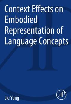 Paperback Context Effects on Embodied Representation of Language Concepts Book