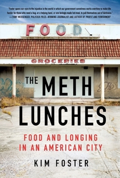 Paperback The Meth Lunches: Food and Longing in an American City Book