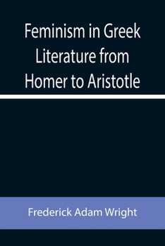 Paperback Feminism in Greek Literature from Homer to Aristotle Book
