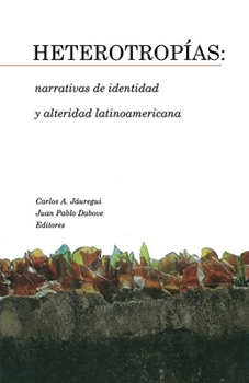 Paperback Heterotropías: Narrativas de Identidad Y Alteridad Latinoamericana Book