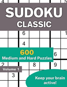 Paperback Sudoku Classic Volume 1: 600 Medium and Hard Puzzles Book