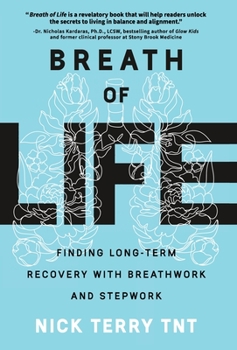 Hardcover Breath of Life: Finding Long-Term Recovery with Breathwork and Stepwork Book