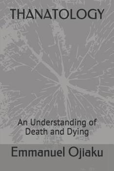 Paperback Thanatology: An Understanding of Death and Dying Book