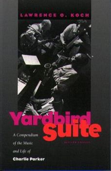 Paperback Yardbird Suite: A Compendium of the Music and Life of Charlie Parker Book