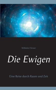 Paperback Die Ewigen: Eine Reise durch Raum und Zeit [German] Book