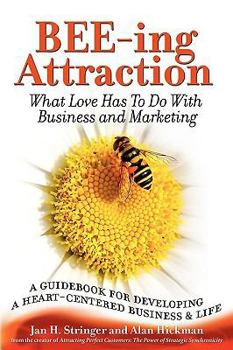 Paperback BEE-ing Attraction: What Love Has To Do With Business and Marketing Book