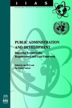 Paperback Public Administration and Development: Improving Accountability, Responsiveness and Legal Framework Book