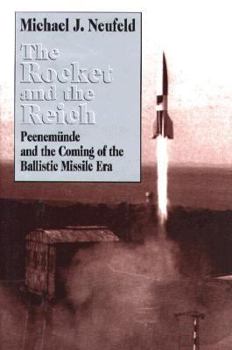 Hardcover Rocket and the Reich: Peenemunde and the Comming of the Ballistic Missile Era Book