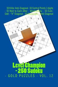 Paperback Level Champion - 250 Sudoku - Gold Puzzles - Vol. 12: This Is a Quality Book for You Book