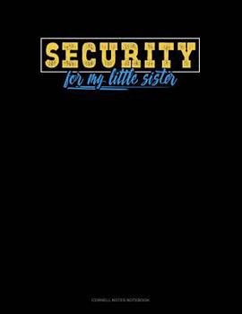 Paperback Security for My Little Sister: Cornell Notes Notebook Book