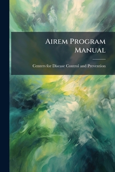 Paperback Airem Program Manual: A Computer Code for Calculating Doses, Population Doses, and Ground Depositions Due to Atmospheric Emissions of Radionuclides Book