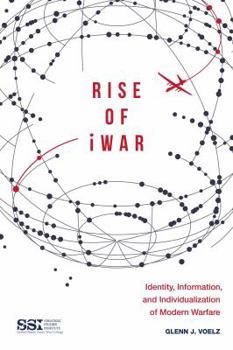 Paperback Rise of Iwar: Identity, Information, and the Individualization of Modern Warfare Book