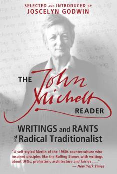 Paperback The John Michell Reader: Writings and Rants of a Radical Traditionalist Book