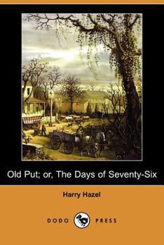 Paperback Old Put; Or, the Days of Seventy-six Book