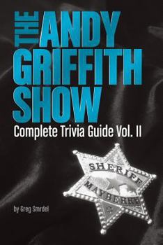 Paperback The Andy Griffith Show Complete Trivia Guide, Volume II Book