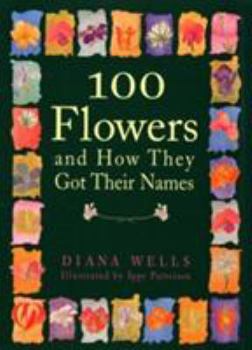 Hardcover 100 Flowers and How They Got Their Names Book